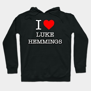 I Love Luke Hemmings Hoodie